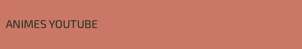 ANIMES YOUTUBE